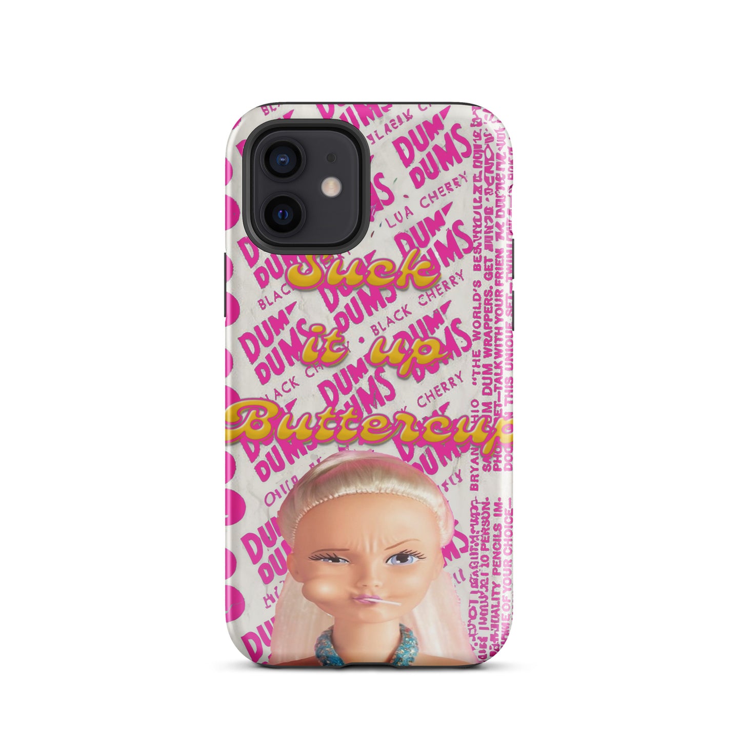 Suck It Up Buttercup Phone Case