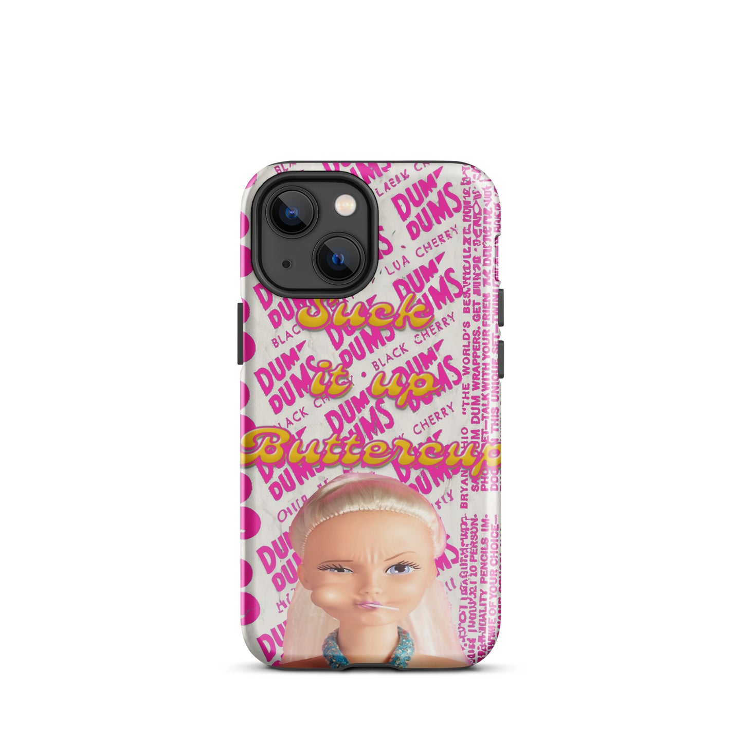 Suck It Up Buttercup Phone Case