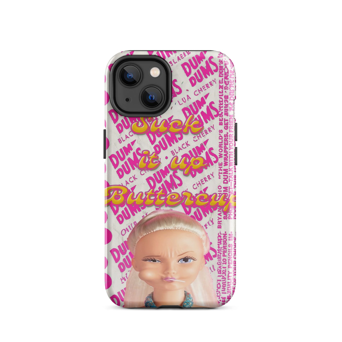 Suck It Up Buttercup Phone Case