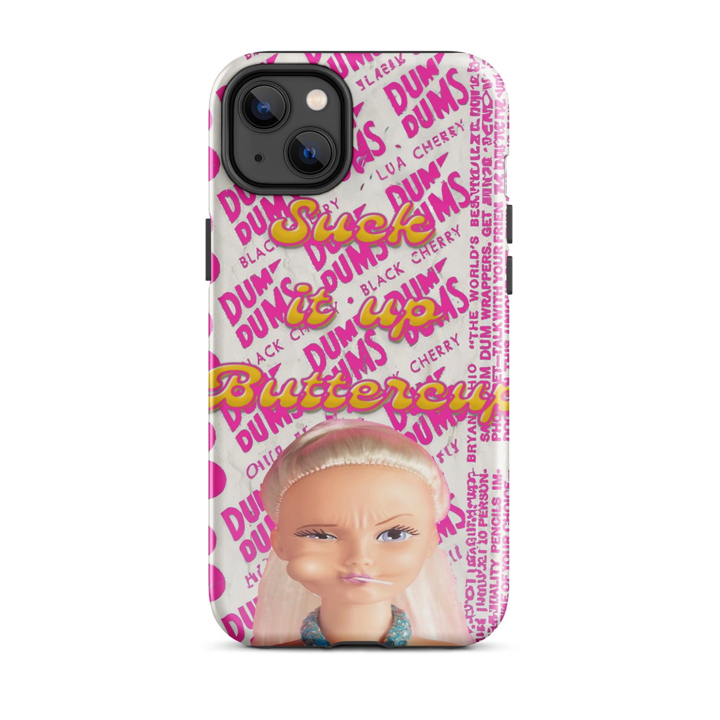 Suck It Up Buttercup Phone Case