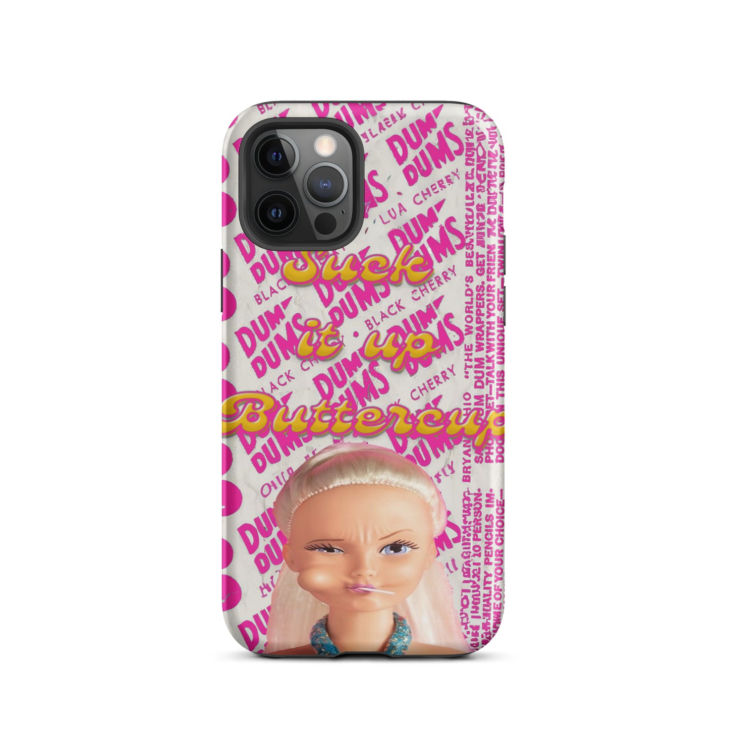 Suck It Up Buttercup Phone Case