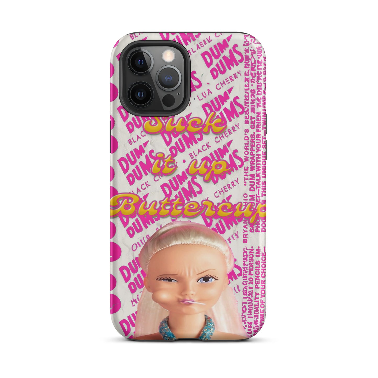 Suck It Up Buttercup Phone Case