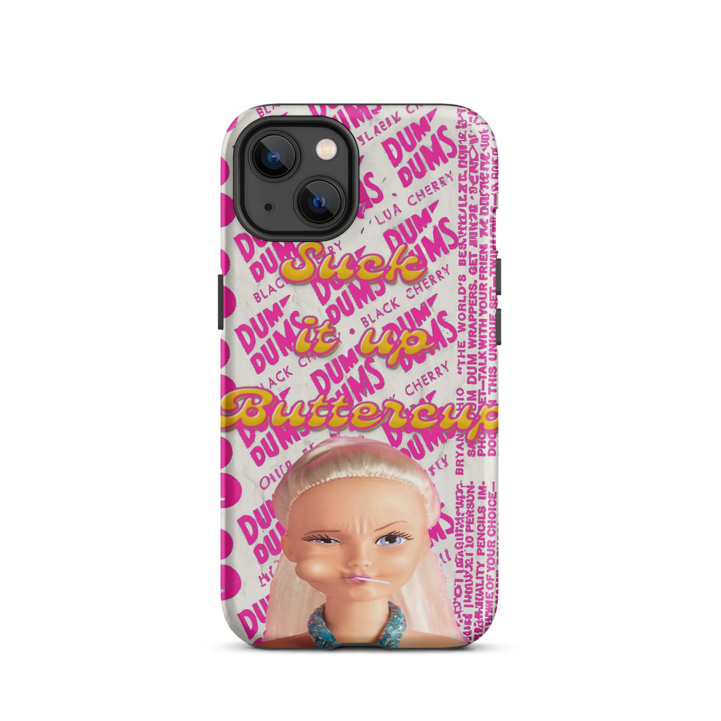 Suck It Up Buttercup Phone Case