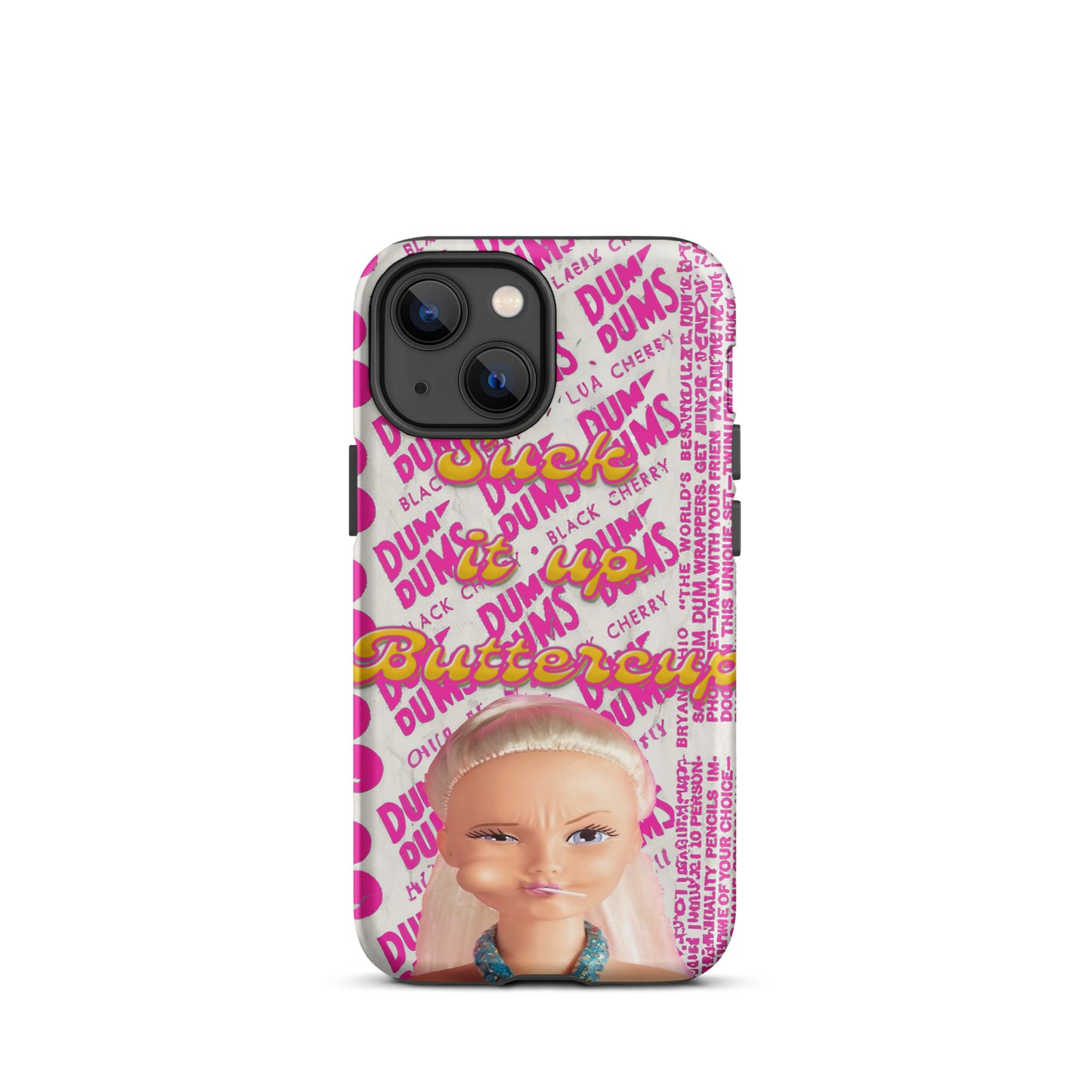 Suck It Up Buttercup Phone Case