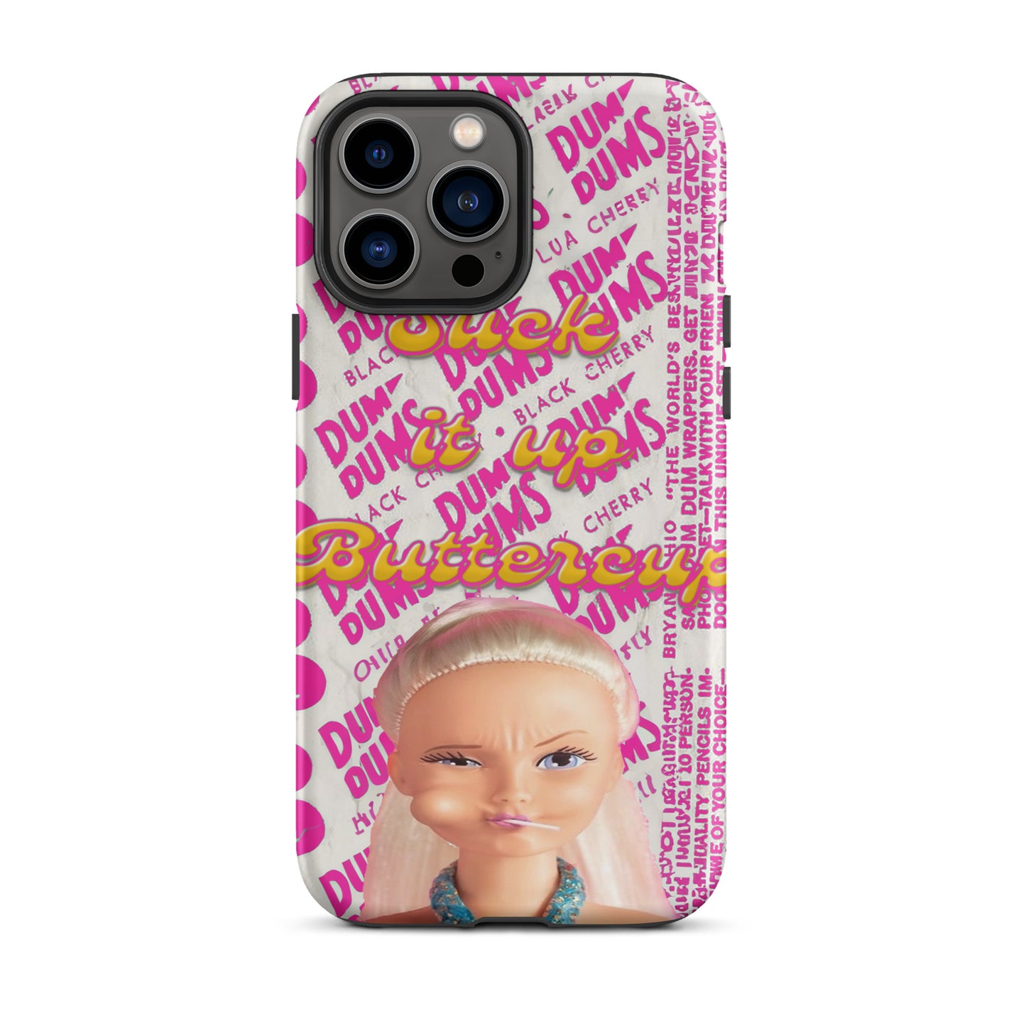Suck It Up Buttercup Phone Case