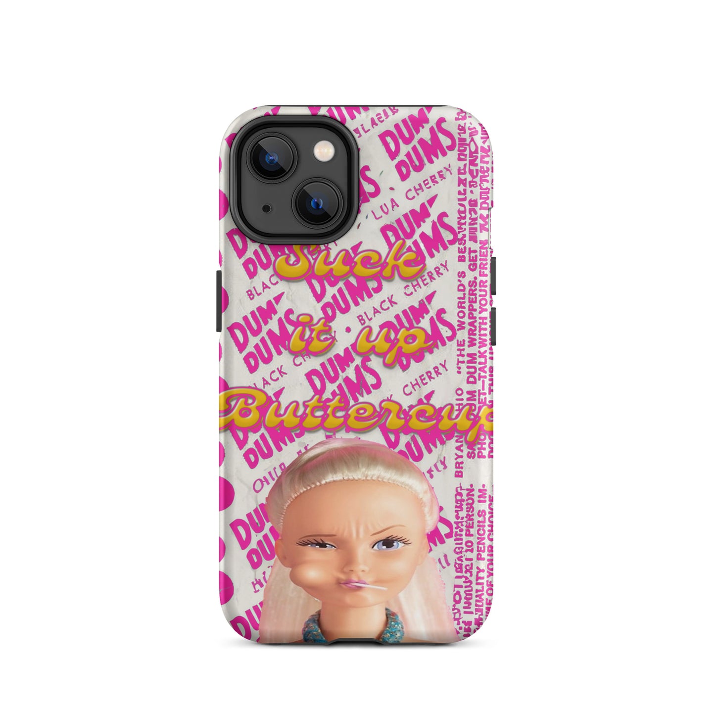 Suck It Up Buttercup Phone Case