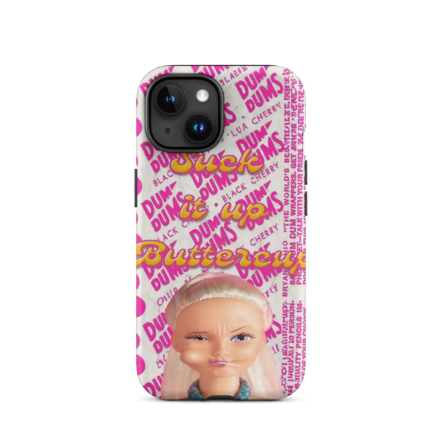 Suck It Up Buttercup Phone Case